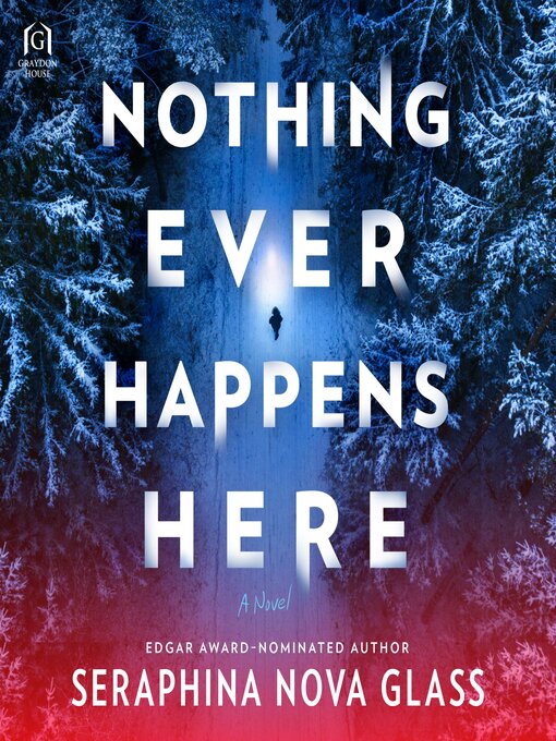 Title details for Nothing Ever Happens Here by Seraphina Nova Glass - Wait list